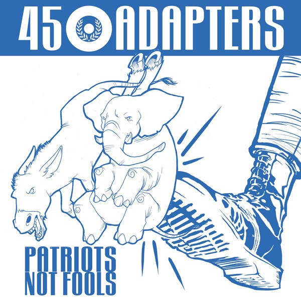 45 Adapters – Patriots Not Fools (2014) File