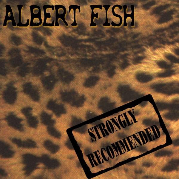 Albert Fish – Strongly Recommended (2022) CD Album