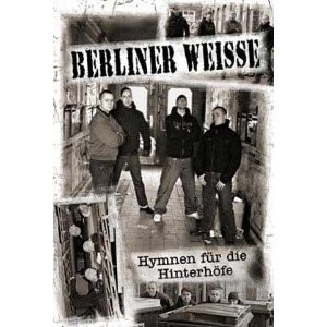 Berliner Weisse – Hymnen Für Die Hinterhöfe (2022) DVD