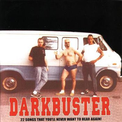 Darkbuster – 22 Songs That You’ll Never Want To Hear Again! (2022) CD Album