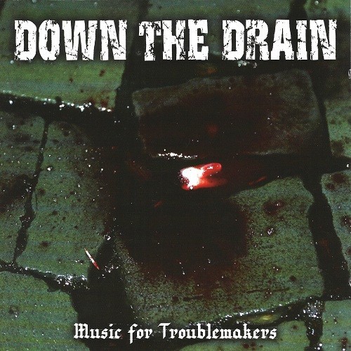 Down The Drain – Music For Troublemakers (2022) CD Album