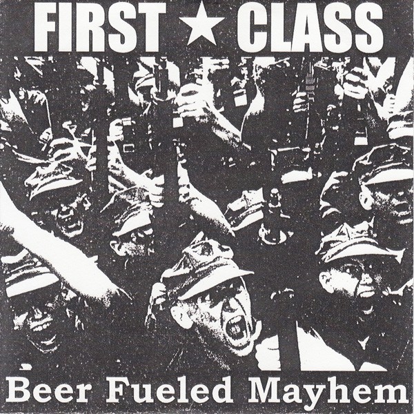 First Class – Beer Fueled Mayhem (2022) Vinyl 7″ EP
