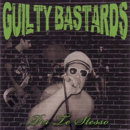 Guilty Bastards – … Per Te Stesso (2022) CD