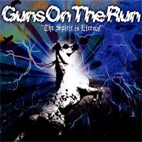 Guns On The Run – The Spirit Is Eternal (2022) CD Album