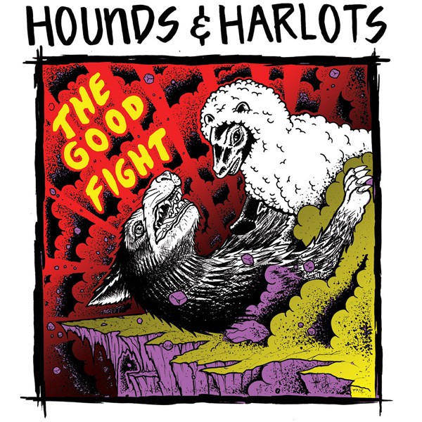 Hounds & Harlots – The Good Fight (2012) CD Album
