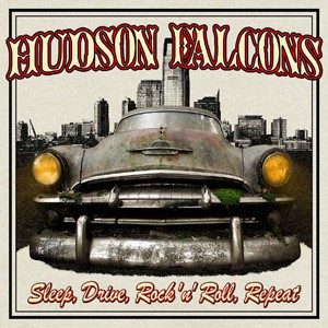 Hudson Falcons – Sleep, Drive, Rock ‘n’ Roll Repeat (2022) CD