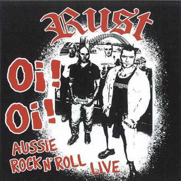 Rust – Oi! Oi! Aussie Rock N’ Roll Live (2022) CD Album