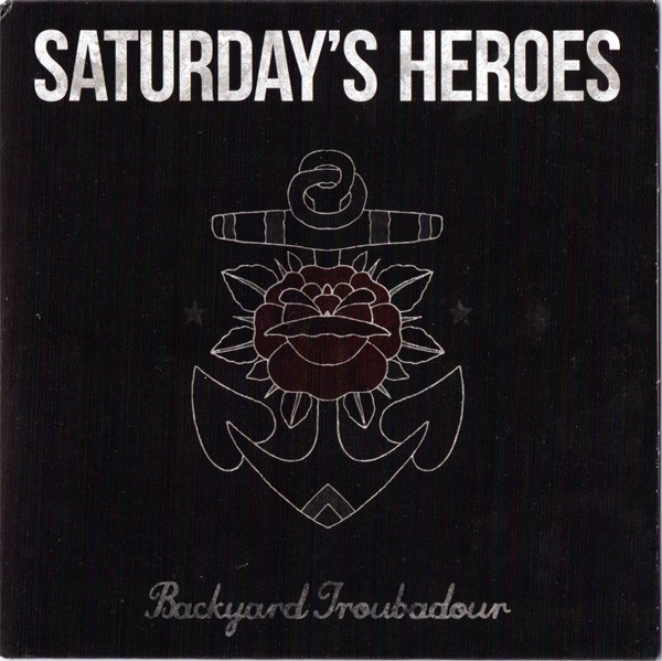 Saturday’s Heroes – Backyard Troubadour (2022) Vinyl 7″ EP