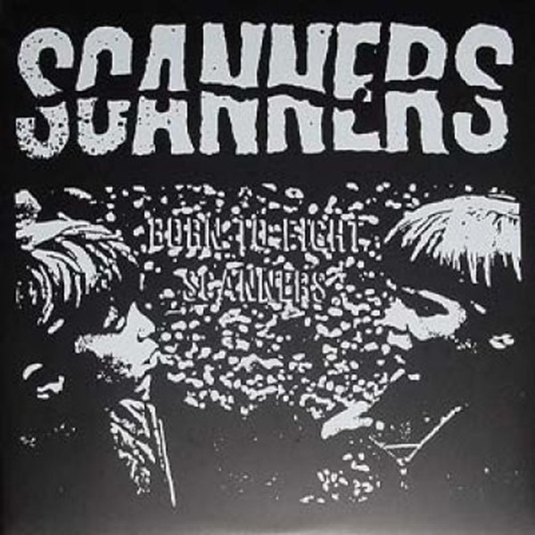 Scanners – Born To Fight (1986) Vinyl 12″ Reissue