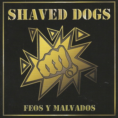 Shaved Dogs – Feos Y Malvados (2022) CD
