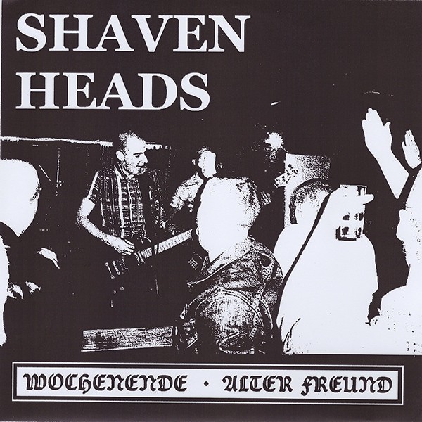 Shaven Heads – Wochenende / Alter Freund (2022) Vinyl Album 7″