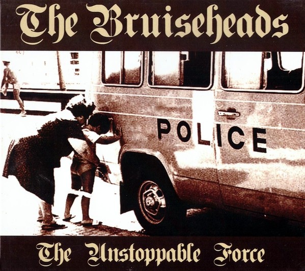 The Bruiseheads – The Unstoppable Force (2022) CD Album