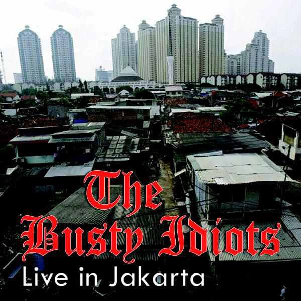 The Busty Idiots – Live In Jakarta (2022) CD Album
