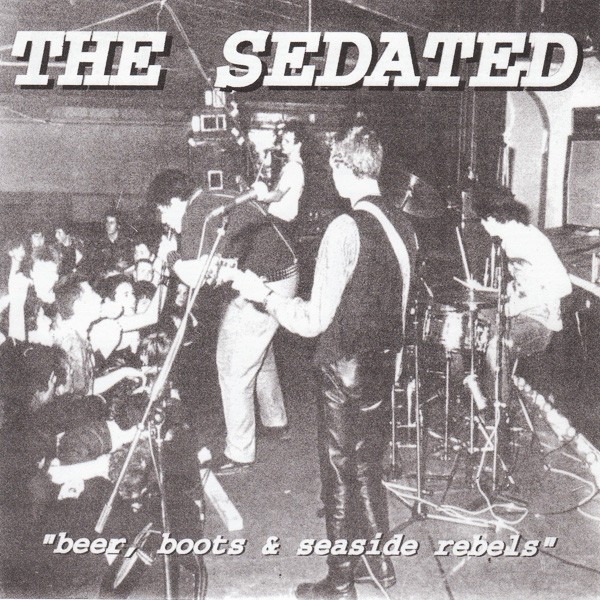 The Sedated – Beer, Boots & Seaside Rebels (1982) Vinyl 7″ EP