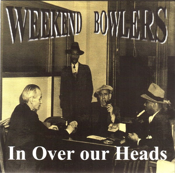 Weekend Bowlers – In Over Our Heads (1999) Vinyl 7″