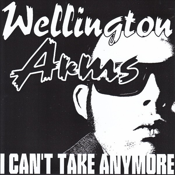 Wellington Arms – I Can’t Take Anymore (2022) Vinyl 7″