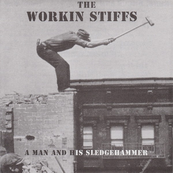 Workin’ Stiffs – A Man And His Sledgehammer (2022) Vinyl 7″ EP